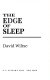 The edge of sleep /