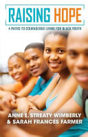 Raising hope : 4 paths to courageous living for black youth /