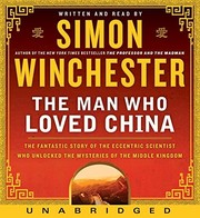 The man who loved China : [the fantastic story of the eccentric scientist who unlocked the mysteries of the Middle Kingdom] /