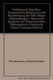 Unbekannte Schriften : antiquarische Relationen und Beschreibung der Villa Albani /