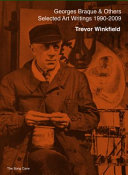 Georges Braque and others : the selected art writings of Trevor Winkfield (1990-2009)