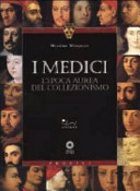 I Medici : l'epoca aurea del collezionismo /