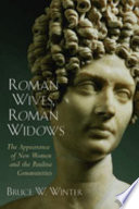 Roman wives, Roman widows : the appearance of new women and the Pauline communities /