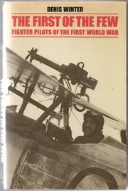 The first of the few : fighter pilots of the First World War /