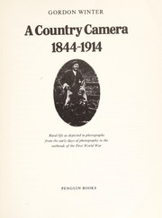 A country camera, 1844-1914 : rural life as depicted in photographs from the early days of photography to the outbreak of the First World War /
