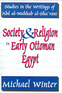 Society & religion in early Ottoman Egypt : studies in the writing of ʻAbd al-Wahhab al-Shʻrānī /