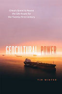 Geocultural power : China's quest to revive the Silk Roads for the twenty-first century /