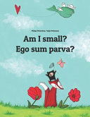 Ego sum parva? = Am I small? /