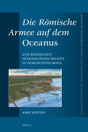 Die römische Armee auf dem Oceanus : zur römischen Seekriegsgeschichte in Nordwesteuropa /