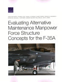 Evaluating alternative maintenance manpower force structure concepts for the F-35A /