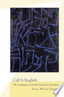 Call it English : the languages of Jewish American literature /