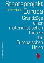 Staatsprojekt EUropa : Grundzüge einer materialistischen Theorie der Europäischen Union /