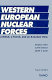 Western European nuclear forces : a British, a French, and an American view /
