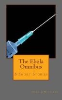 The ebola omnibus : 8 short stories /