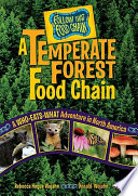 A temperate forest food chain : a who-eats-what adventure in North America /