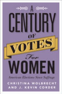 A century of votes for women : American elections since suffrage /