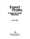 Export profits : a guide for small business /