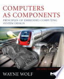 Computers as components : principles of embedded computing system design /