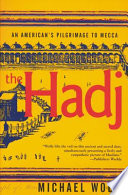 The hadj : an American's pilgrimage to Mecca /