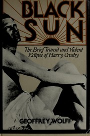 Black Sun : the brief transit and violent eclipse of Harry Crosby /