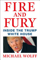 Fire and fury : inside the Trump White House /