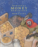 Medieval money, merchants, and morality /
