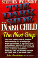 The dark side of the inner child : the next step /