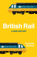 British Rail : a new history /