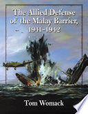 The allied defense of the Malay Barrier, 1941-1942 /
