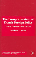 The Europeanization of French foreign policy : France and the EU in East Asia /