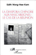 La diaspora chinoise aux Mascareignes : le cas de la Réunion /
