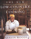 The new low-country cooking : 125 recipes for coastal southern cooking with innovative style /