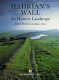 Hadrian's Wall : an historic landscape /
