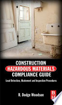 Construction hazardous materials guide : lead in remodeling, renovation, and repair projects /