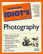 The complete idiot's guide to photography /