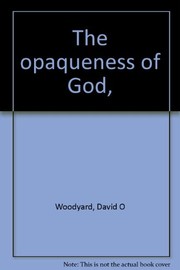 The opaqueness of God,