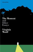 The moment, and other essays /