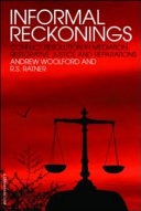 Informal reckonings : conflict resolution in mediation, restorative justice, and reparations /