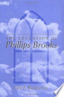 The education of Phillips Brooks /