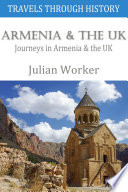 Armenia & the UK : journeys in Armenia and the UK /
