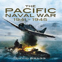 The Pacific Naval War, 1941-1945 /