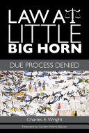 Law at Little Big Horn : due process denied /