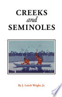 Creeks & Seminoles : the destruction and regeneration of the Muscogulge people /