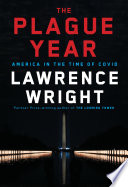 The plague year : America in the time of Covid /