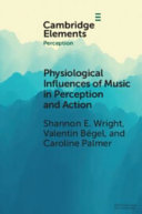 Physiological influences of music in perception and action /