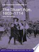 The Routledge companion to the Stuart age, 1603-1714 /