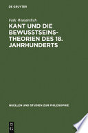 Kant und die Bewusstseinstheorien des 18. Jahrhunderts /