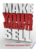 Make Your Website Sell the ultimate guide to increasing your online profits.