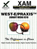 WEST-E/PRAXIS II 0310 : library media : teacher certification exam /