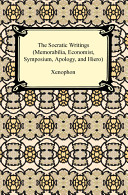 The Socratic writings : Memorabilia, Economist, Symposium, Apology, and Hiero /